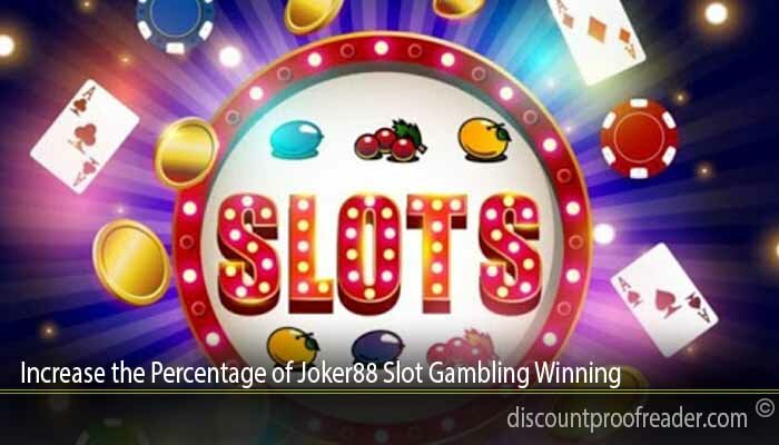 Increase the Percentage of Joker88 Slot Gambling Winning